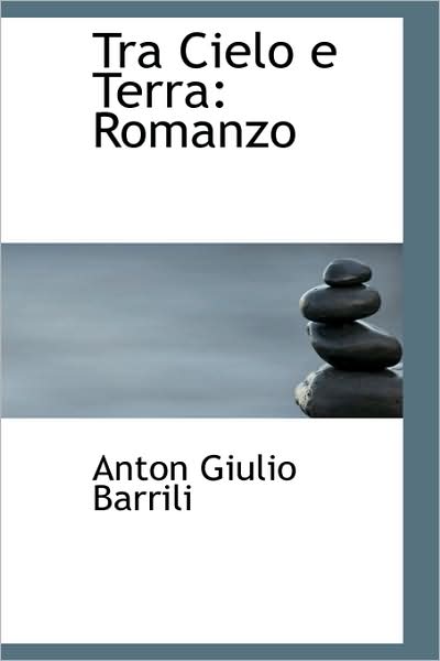 Cover for Anton Giulio Barrili · Tra Cielo E Terra: Romanzo (Taschenbuch) [Italian edition] (2009)