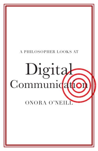 Cover for Onora O'Neill · A Philosopher Looks at Digital Communication - A Philosopher Looks At (Taschenbuch) [New edition] (2022)