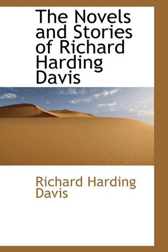 Cover for Richard Harding Davis · The Novels and Stories of Richard Harding Davis (Hardcover Book) (2009)