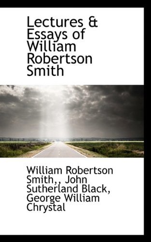 Cover for William Robertson Smith · Lectures &amp; Essays of William Robertson Smith (Paperback Book) (2009)