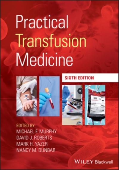 Practical Transfusion Medicine - MF Murphy - Kirjat - John Wiley and Sons Ltd - 9781119665816 - torstai 18. elokuuta 2022