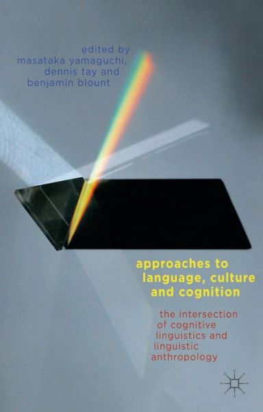 Cover for Masataka Yamaguchi · Approaches to Language, Culture, and Cognition: The Intersection of Cognitive Linguistics and Linguistic Anthropology (Hardcover Book) (2014)