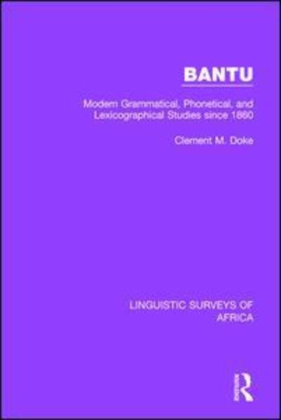 Cover for Clement M. Doke · Bantu: Modern Grammatical, Phonetical and Lexicographical Studies Since 1860 - Linguistic Surveys of Africa (Paperback Book) (2019)