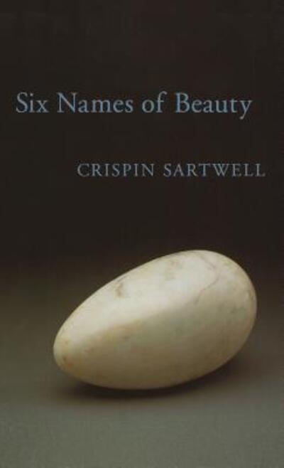 Cover for Crispin Sartwell · Six Names of Beauty (Hardcover Book) (2015)
