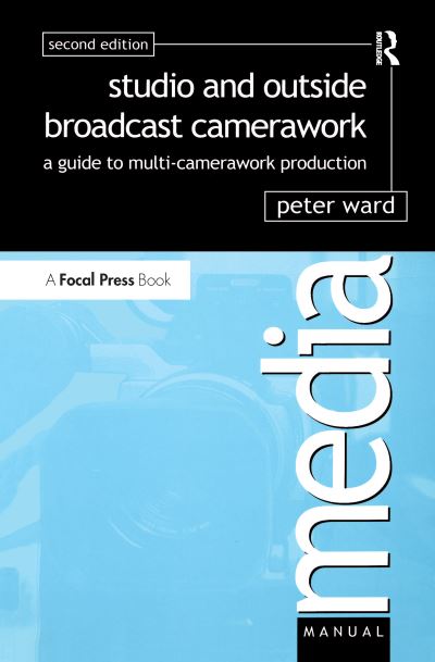 Cover for Peter Ward · Studio and Outside Broadcast Camerawork (Hardcover Book) (2016)