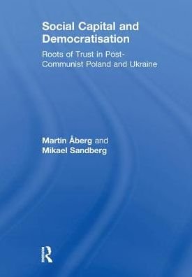 Cover for Martin Aberg · Social Capital and Democratisation: Roots of Trust in Post-Communist Poland and Ukraine (Paperback Bog) (2017)