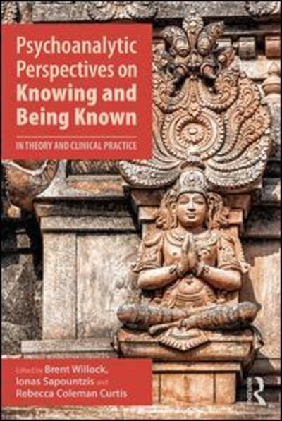 Cover for Brent Willock · Psychoanalytic Perspectives on Knowing and Being Known: In Theory and Clinical Practice (Taschenbuch) (2019)