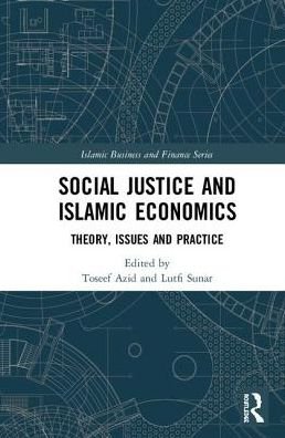 Cover for Toseef Azid · Social Justice and Islamic Economics: Theory, Issues and Practice - Islamic Business and Finance Series (Hardcover bog) (2019)