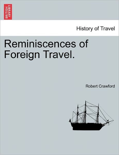 Cover for Robert Crawford · Reminiscences of Foreign Travel. (Paperback Book) (2011)