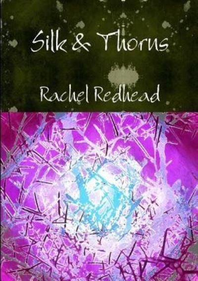 Cover for Rachel Redhead · Silk &amp; Thorns (Paperback Book) (2015)
