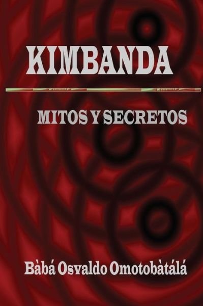Cover for Baba Osvaldo Omotobatala · Kimbanda - Mitos y Secretos (Paperback Bog) [Spanish edition] (2013)