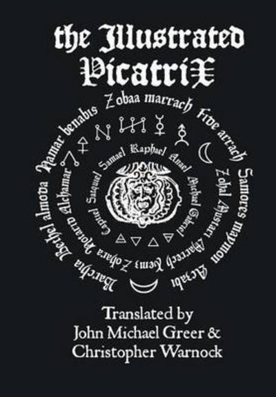 Cover for John Michael Greer · The Illustrated Picatrix: the Complete Occult Classic of Astrological Magic (Hardcover bog) (2015)