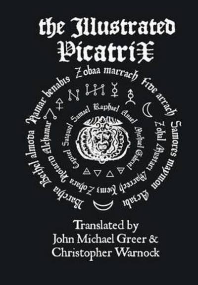 Cover for John Michael Greer · The Illustrated Picatrix: the Complete Occult Classic of Astrological Magic (Gebundenes Buch) (2015)