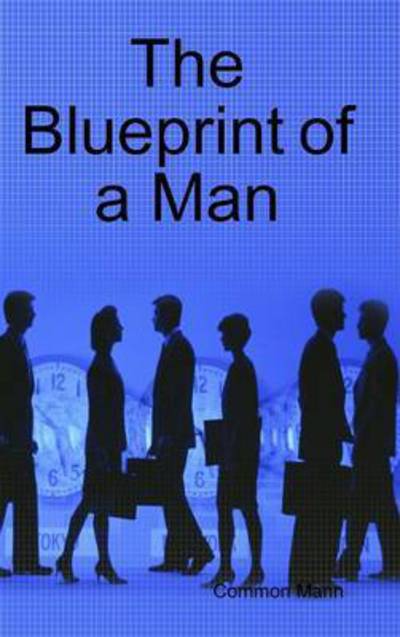 Cover for Rob Golden · The Blueprint of a Man (Hardcover Book) (2015)