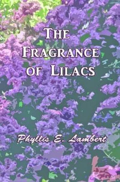 Cover for Phyllis Lambert · The Fragrance of Lilacs (Paperback Bog) (2015)