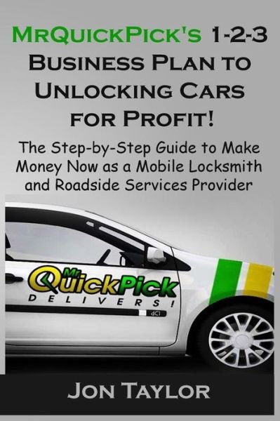 Cover for Jon Taylor · Mrquickpick's 1-2-3 Business Plan to Unlocking Cars for Profit! (Paperback Book) (2015)