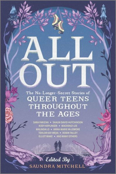 Cover for Saundra Mitchell · All Out: The No-Longer-Secret Stories of Queer Teens throughout the Ages (Taschenbuch) [First Time Trade edition] (2022)