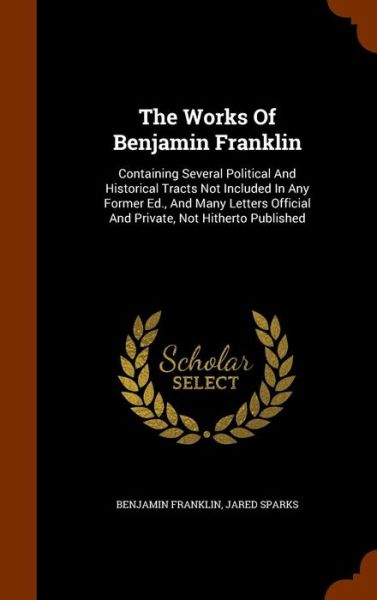 Cover for Benjamin Franklin · The Works of Benjamin Franklin (Hardcover Book) (2015)