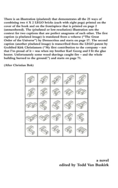Cover for Todd Van Buskirk · There is an illustration (pixelated) that demonstrates all the 25 ways of combining two 4 X 2 LEGO bricks (each with eight pegs) printed on the cover of the book and on the frontispiece that is printed on page 2 (unnumbered). The (pixelated... (Hardcover Book) (2017)