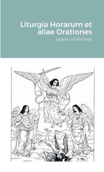 Cover for The Legion of Michael · Liturgia Horarum et Aliae Orationes (Book) (2022)