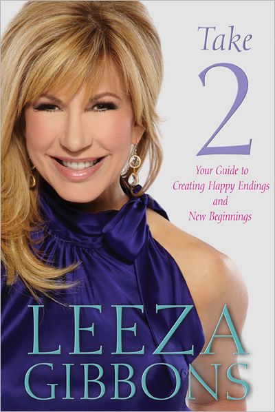 Cover for Leeza Gibbons · Take 2: Your Guide to Creating Happy Endings and New Beginnings (Hardcover Book) (2013)