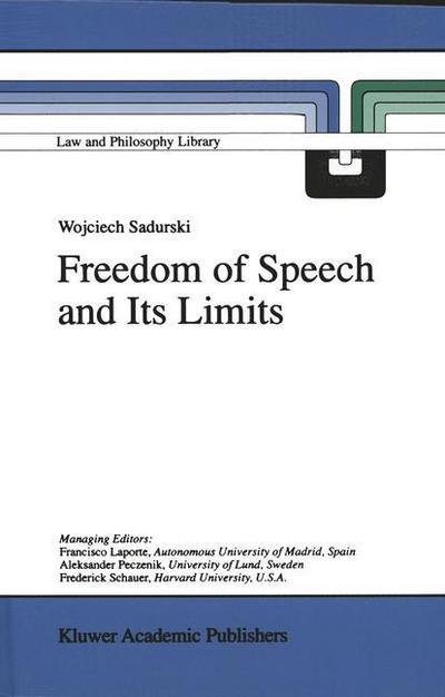 Cover for Wojciech Sadurski · Freedom of Speech and Its Limits - Law and Philosophy Library (Taschenbuch) [Softcover reprint of the original 1st ed. 1999 edition] (2001)