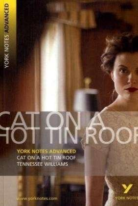 Cat on a Hot Tin Roof: York Notes Advanced everything you need to catch up, study and prepare for and 2023 and 2024 exams and assessments - York Notes Advanced - T. Williams - Books - Pearson Education Limited - 9781405861816 - August 30, 2007