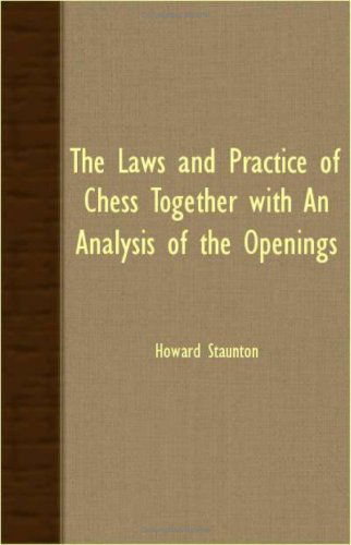 Cover for Howard Staunton · The Laws and Practice of Chess Together with an Analysis of the Openings (Paperback Book) (2008)