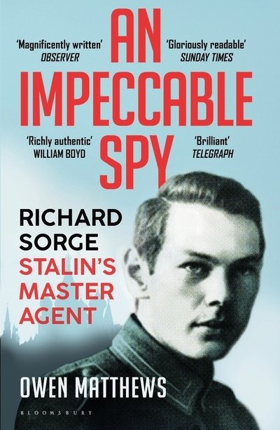 Cover for Owen Matthews · An Impeccable Spy: Richard Sorge, Stalin’s Master Agent (Paperback Book) (2020)