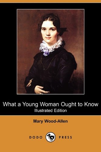 Cover for Mary Wood-allen · What a Young Woman Ought to Know (Dodo Press) (Pocketbok) (2009)