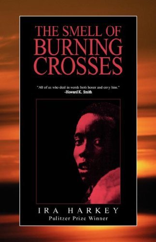 The Smell of Burning Crosses - Ira Harkey - Bücher - Xlibris - 9781413442816 - 31. Oktober 2006