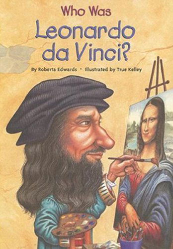 Cover for Roberta Edwards · Who Was Leonardo Da Vinci? (Turtleback School &amp; Library Binding Edition) (Who Was...? (Pb)) (Gebundenes Buch) (2005)