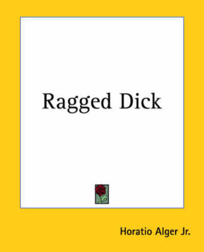 Cover for Horatio Alger Jr. · Ragged Dick (Paperback Book) (2004)