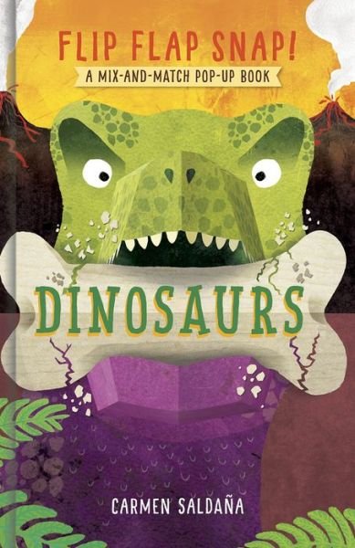 Cover for Carmen Saldaña · Flip Flap Snap! Dinosaurs (Board book) (2021)