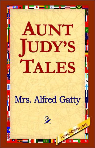 Cover for Mrs Alfred Gatty · Aunt Judy's Tales (Hardcover bog) (2006)