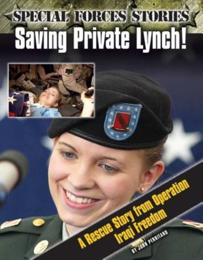 Cover for John Perritano · Saving Private Lynch! a Rescue Story from Operation Iraqi Freedom (Hardcover Book) (2018)