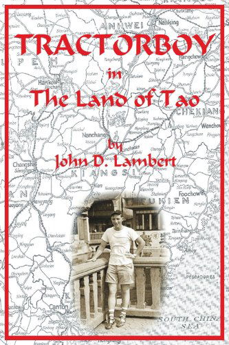 Tractorboy in the Land of Tao: Letters: 1946-47 - John Lambert - Bøker - AuthorHouse - 9781425900816 - 1. mars 2006