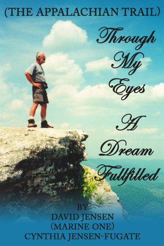 Through My Eyes: a Dream Fullfilled - David Jensen - Books - AuthorHouse - 9781425942816 - October 24, 2006