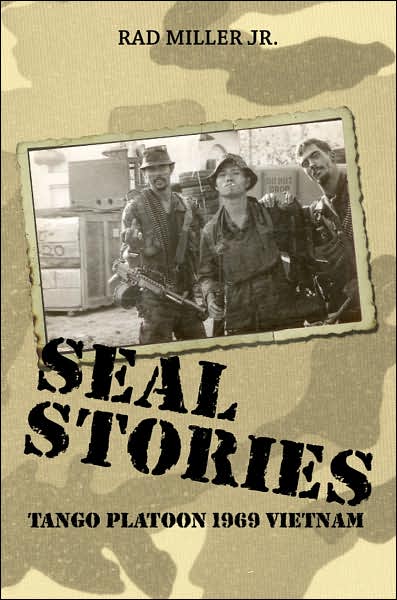 Cover for Rad Miller Jr. · Seal Stories: Tango Platoon 1969 Vietnam (Paperback Book) (2007)