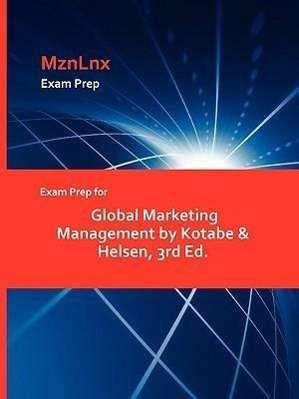 Exam Prep for Global Marketing Management by Kotabe & Helsen, 3rd Ed. - Kotabe & Helsen, & Helsen - Books - Mznlnx - 9781428868816 - August 11, 2009