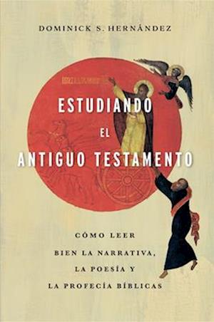 Estudiando El Antiguo Testamento (Engaging the Old Testament - Dominick S. HernaNdez - Books - LifeWay Christian Resources - 9781430087816 - June 1, 2025