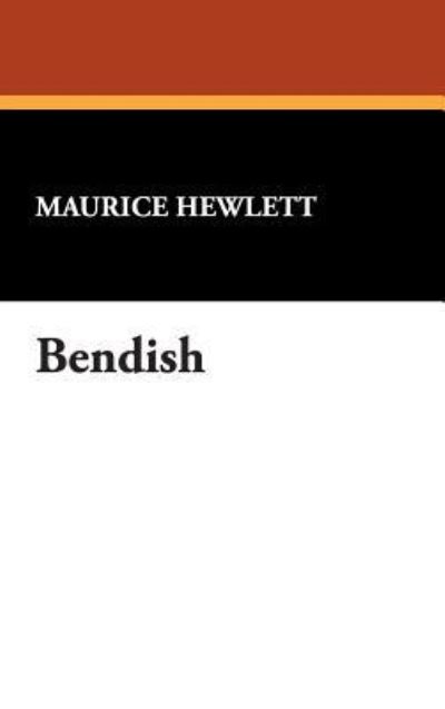 Cover for Maurice Hewlett · Bendish (Hardcover Book) (2007)