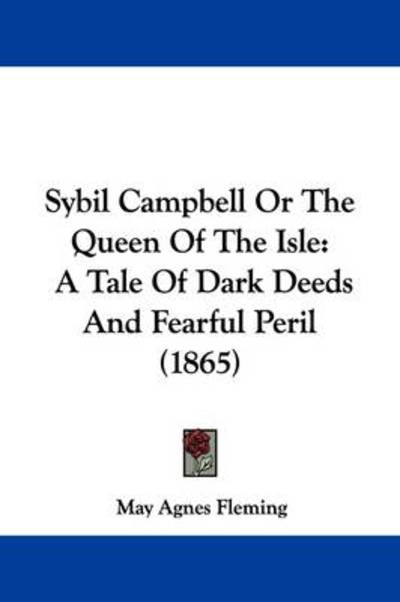 Cover for May Agnes Fleming · Sybil Campbell or the Queen of the Isle: a Tale of Dark Deeds and Fearful Peril (1865) (Paperback Book) (2009)