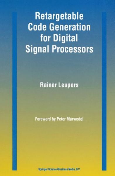 Cover for Rainer Leupers · Retargetable Code Generation for Digital Signal Processors (Paperback Bog) [1st Ed. Softcover of Orig. Ed. 1997 edition] (2010)