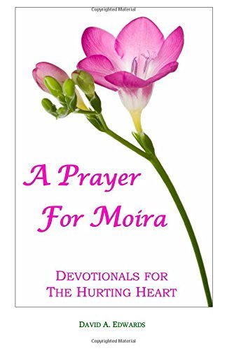 Cover for David A. Edwards · A Prayer for Moira: Devotionals for the Hurting Heart (Paperback Bog) (2009)