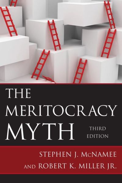 Cover for Stephen J. McNamee · The Meritocracy Myth (Hardcover Book) [Third edition] (2013)