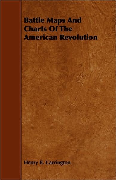 Cover for Henry Beebee Carrington · Battle Maps and Charts of the American Revolution (Paperback Book) (2008)