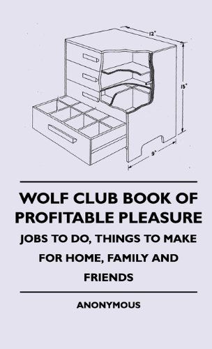 Cover for Anon · Wolf Club Book of Profitable Pleasure - Jobs to Do, Things to Make for Home, Family and Friends (Hardcover Book) (2010)