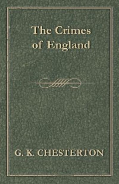Cover for G K Chesterton · The Crimes of England (Paperback Book) (2012)
