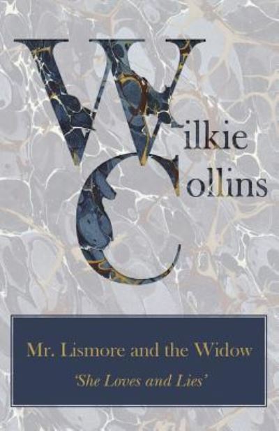 Cover for Wilkie Collins · Mr. Lismore and the Widow ('She Loves and Lies') (Paperback Book) (2012)